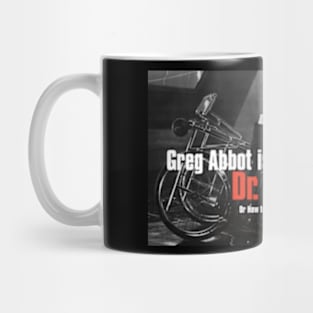 Greg Abbot is Dr. Strange-Love Mug